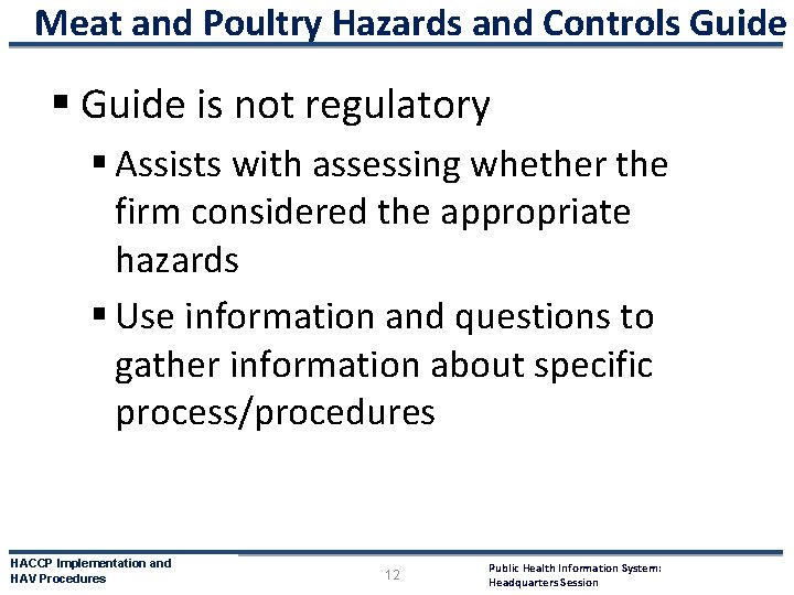 Meat and Poultry Hazards and Controls Guide § Guide is not regulatory § Assists