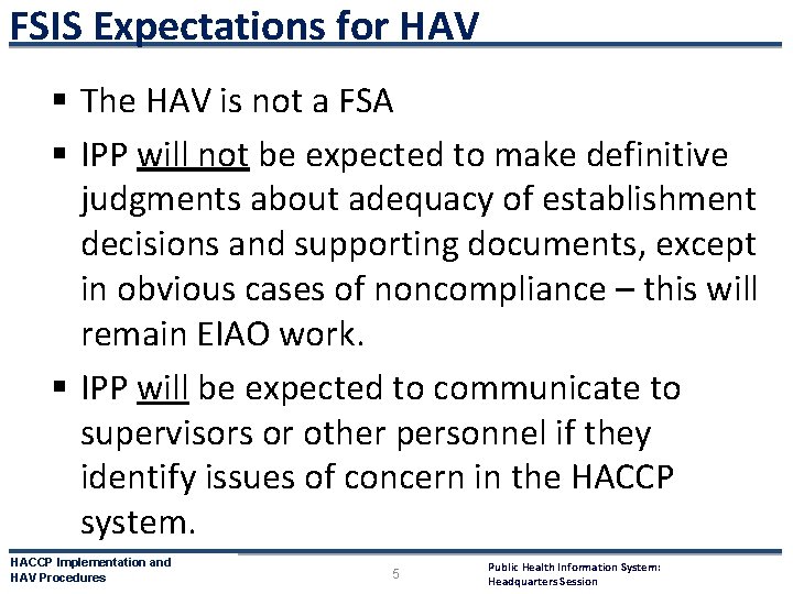 FSIS Expectations for HAV § The HAV is not a FSA § IPP will