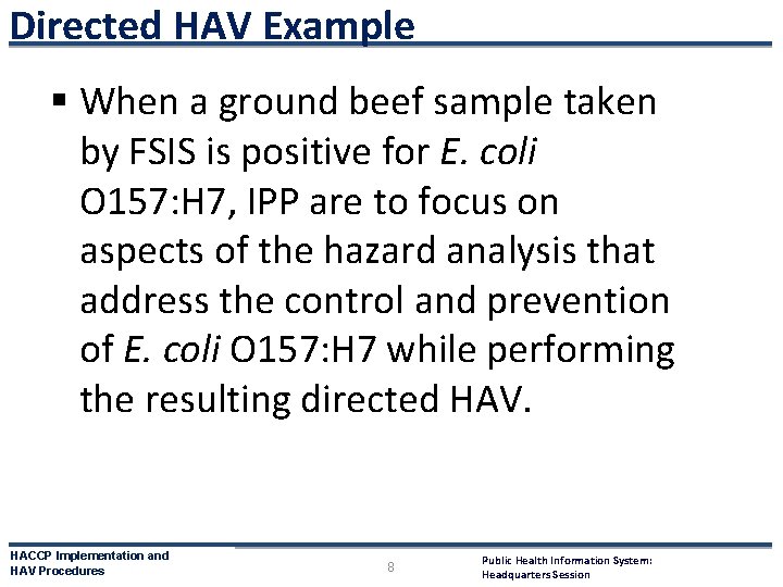 Directed HAV Example § When a ground beef sample taken by FSIS is positive