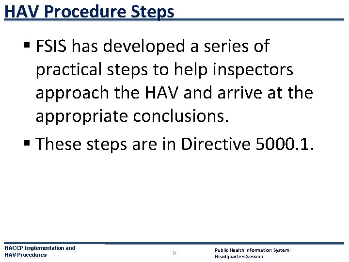 HAV Procedure Steps § FSIS has developed a series of practical steps to help