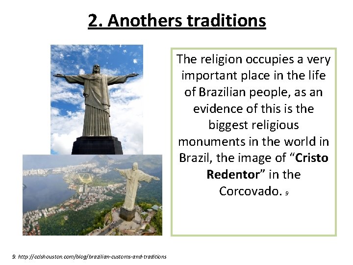 2. Anothers traditions The religion occupies a very important place in the life of