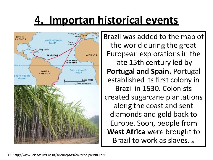 4. Importan historical events Brazil was added to the map of the world during