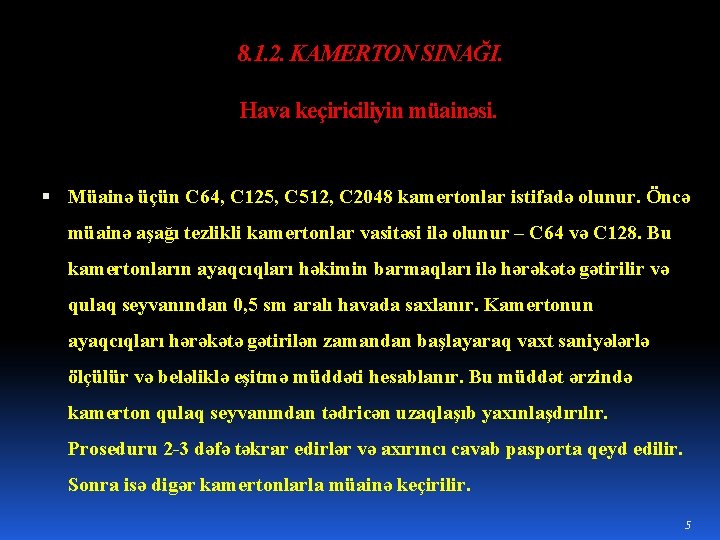 8. 1. 2. KAMERTON SINAĞI. Hava keçiriciliyin müainəsi. Müainə üçün C 64, C 125,