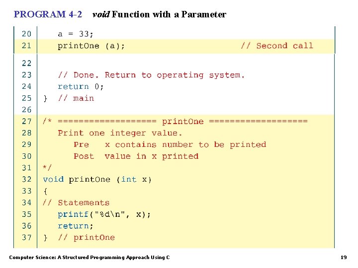 PROGRAM 4 -2 void Function with a Parameter Computer Science: A Structured Programming Approach PROGRAM 4 -2 void Function with a Parameter Computer Science: A Structured Programming Approach