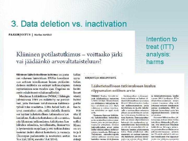 3. Data deletion vs. inactivation Intention to treat (ITT) analysis: harms www. fimm. fi