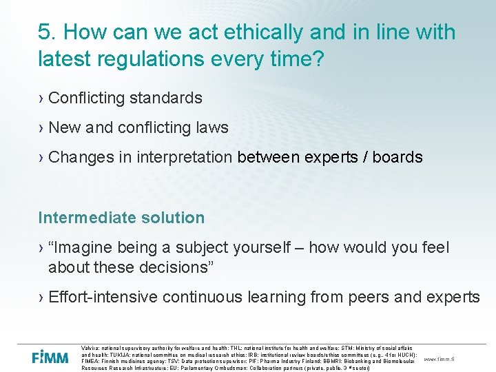 5. How can we act ethically and in line with latest regulations every time?