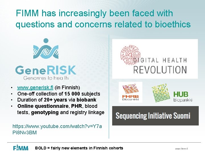 FIMM has increasingly been faced with questions and concerns related to bioethics • •