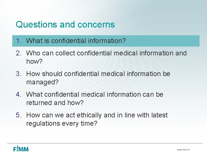 Questions and concerns 1. What is confidential information? 2. Who can collect confidential medical