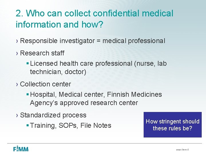 2. Who can collect confidential medical information and how? › Responsible investigator = medical