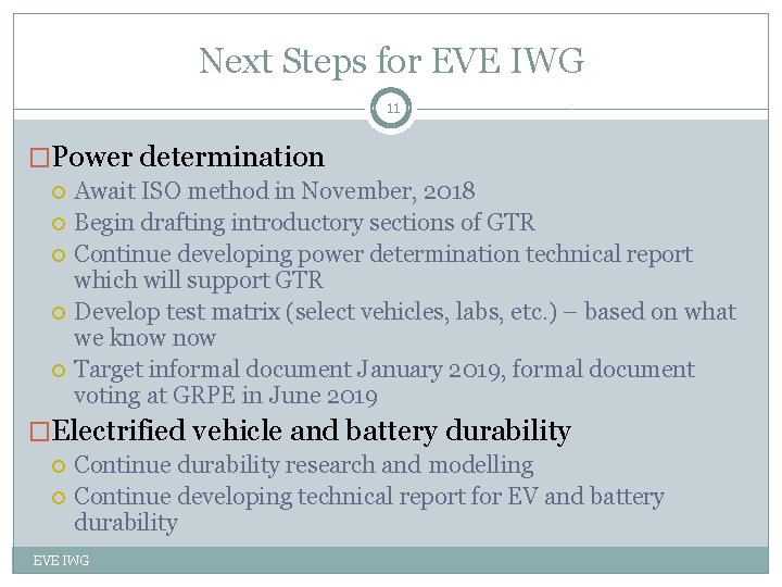 Next Steps for EVE IWG 11 �Power determination Await ISO method in November, 2018