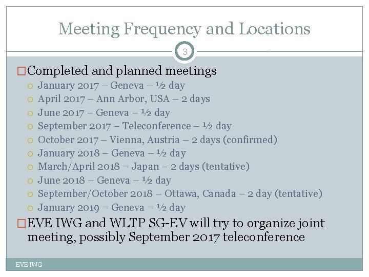 Meeting Frequency and Locations 3 �Completed and planned meetings January 2017 – Geneva –