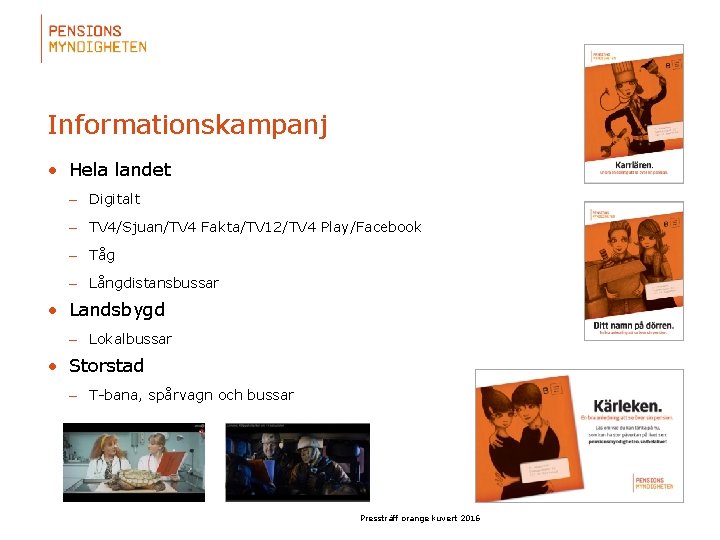 Informationskampanj • Hela landet – Digitalt – TV 4/Sjuan/TV 4 Fakta/TV 12/TV 4 Play/Facebook