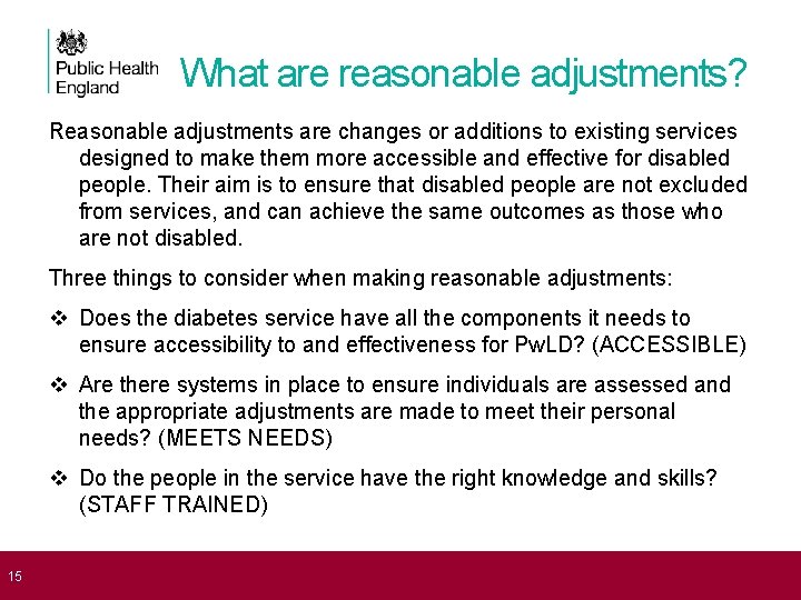 What are reasonable adjustments? Reasonable adjustments are changes or additions to existing services designed