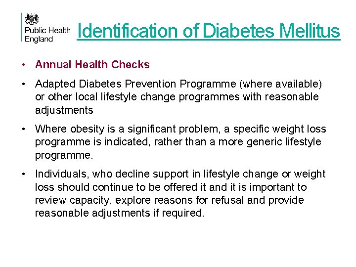 Identification of Diabetes Mellitus • Annual Health Checks • Adapted Diabetes Prevention Programme (where