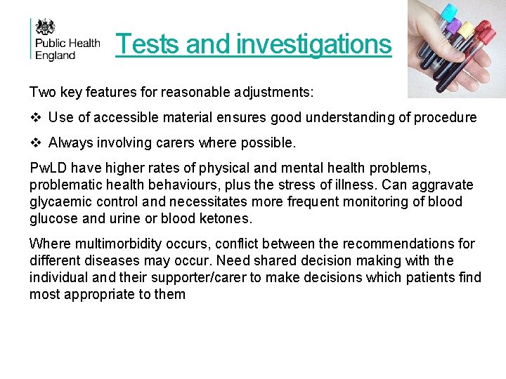 Tests and investigations Two key features for reasonable adjustments: v Use of accessible material