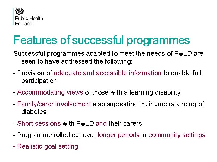 Features of successful programmes Successful programmes adapted to meet the needs of Pw. LD