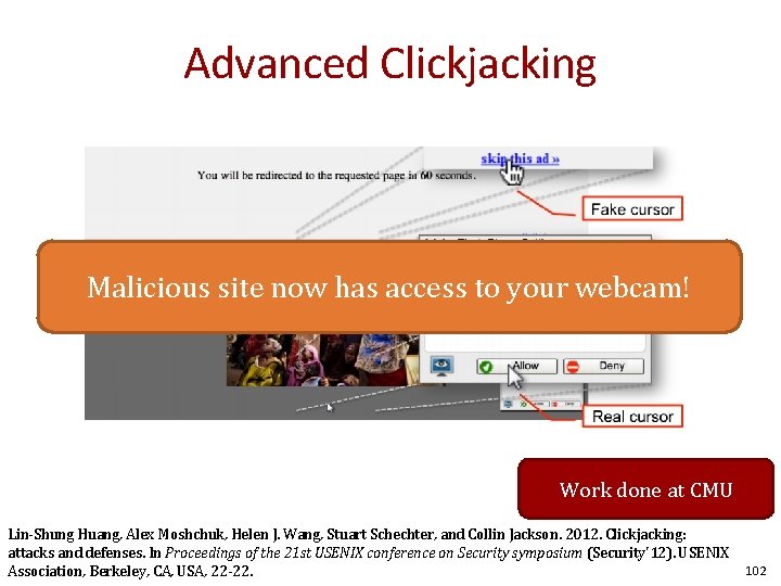 Advanced Clickjacking Malicious site now has access to your webcam! Work done at CMU