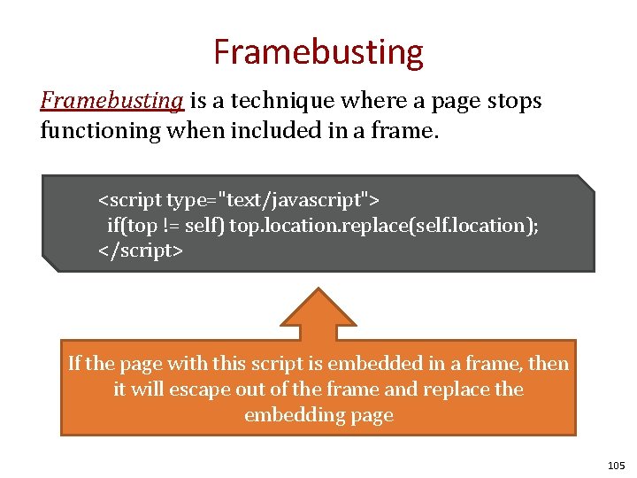 Framebusting is a technique where a page stops functioning when included in a frame.