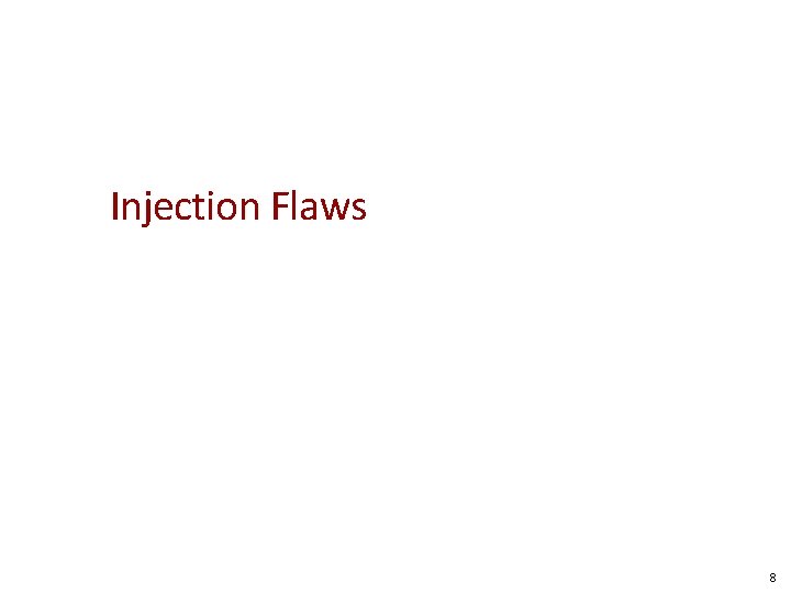 Injection Flaws 8 