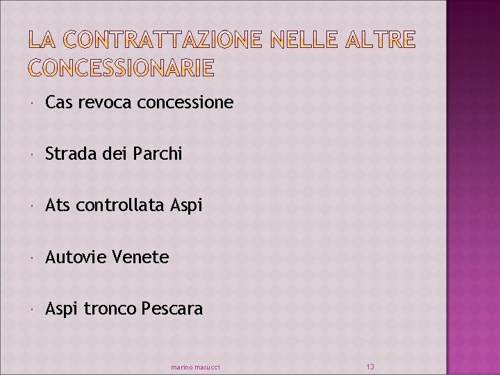  Cas revoca concessione Strada dei Parchi Ats controllata Aspi Autovie Venete Aspi tronco