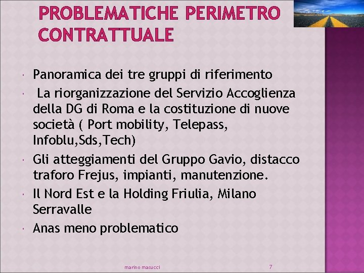 PROBLEMATICHE PERIMETRO CONTRATTUALE Panoramica dei tre gruppi di riferimento La riorganizzazione del Servizio Accoglienza