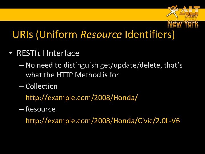 URIs (Uniform Resource Identifiers) • RESTful Interface – No need to distinguish get/update/delete, that’s