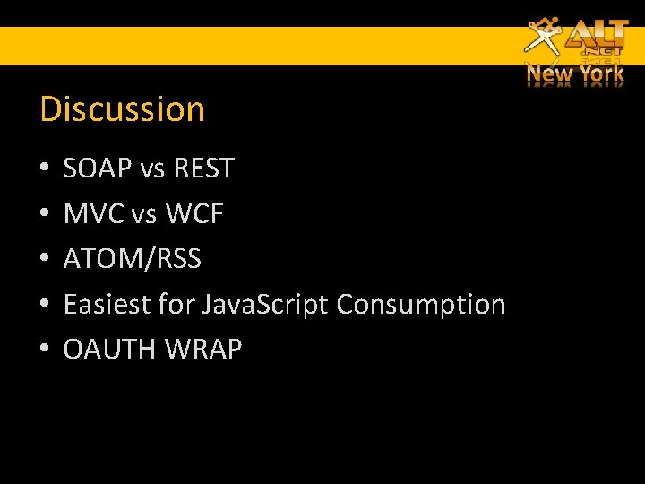 Discussion • • • SOAP vs REST MVC vs WCF ATOM/RSS Easiest for Java.