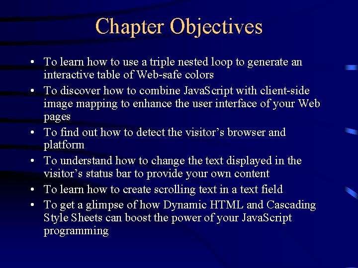 Chapter Objectives • To learn how to use a triple nested loop to generate