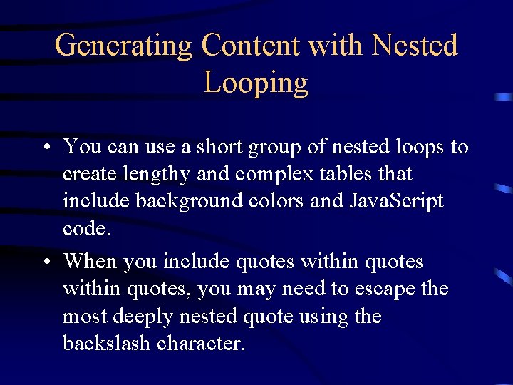 Generating Content with Nested Looping • You can use a short group of nested