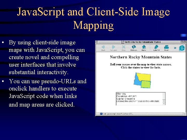 Java. Script and Client-Side Image Mapping • By using client-side image maps with Java.