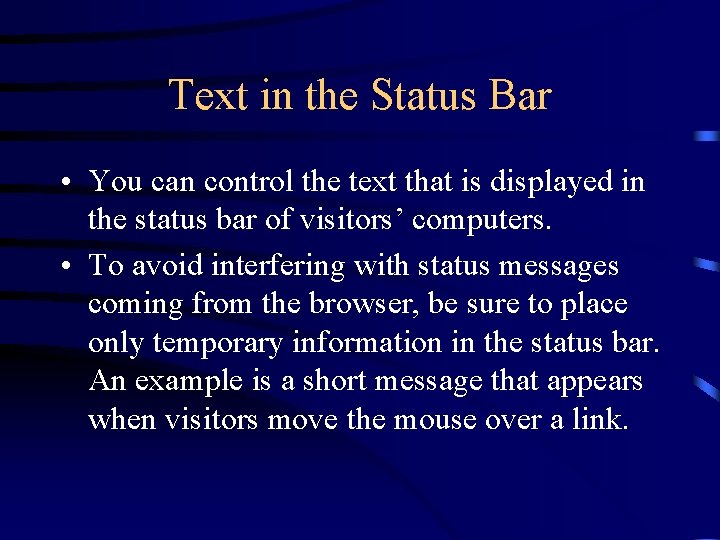 Text in the Status Bar • You can control the text that is displayed