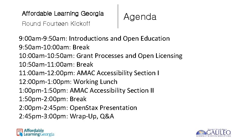 Affordable Learning Georgia Round Fourteen Kickoff Agenda 9: 00 am-9: 50 am: Introductions and