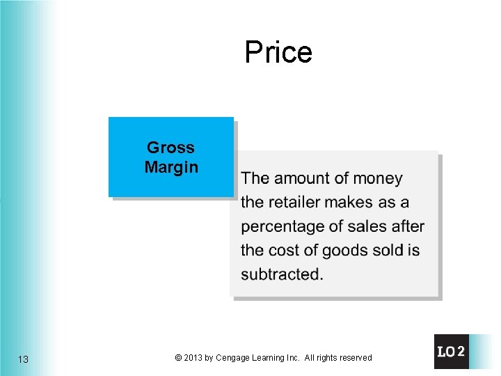 Price Gross Margin 13 © 2013 by Cengage Learning Inc. All rights reserved 2