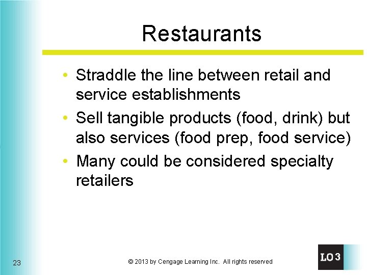Restaurants • Straddle the line between retail and service establishments • Sell tangible products