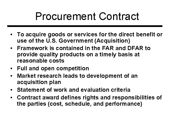 Procurement Contract • To acquire goods or services for the direct benefit or use