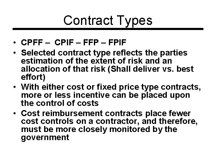 Contract Types • CPFF – CPIF – FFP – FPIF • Selected contract type