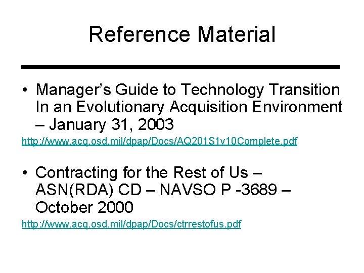 Reference Material • Manager’s Guide to Technology Transition In an Evolutionary Acquisition Environment –