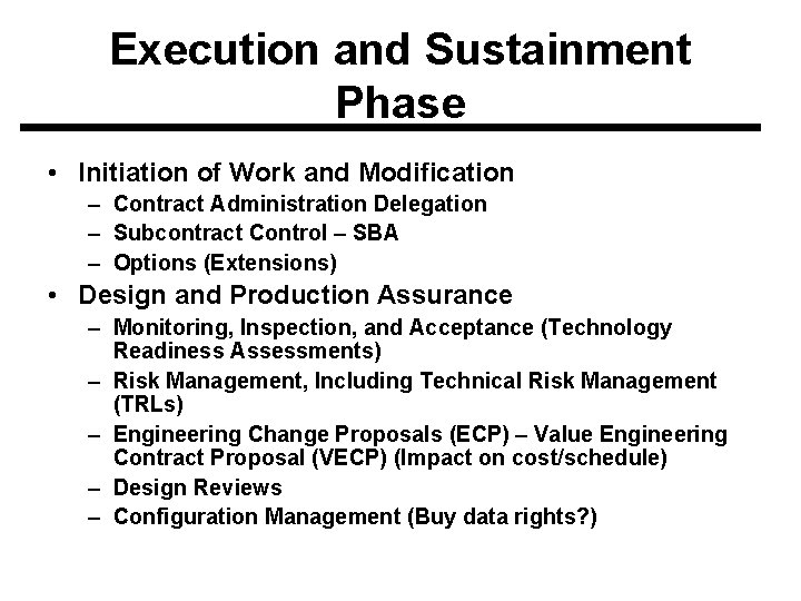 Execution and Sustainment Phase • Initiation of Work and Modification – Contract Administration Delegation