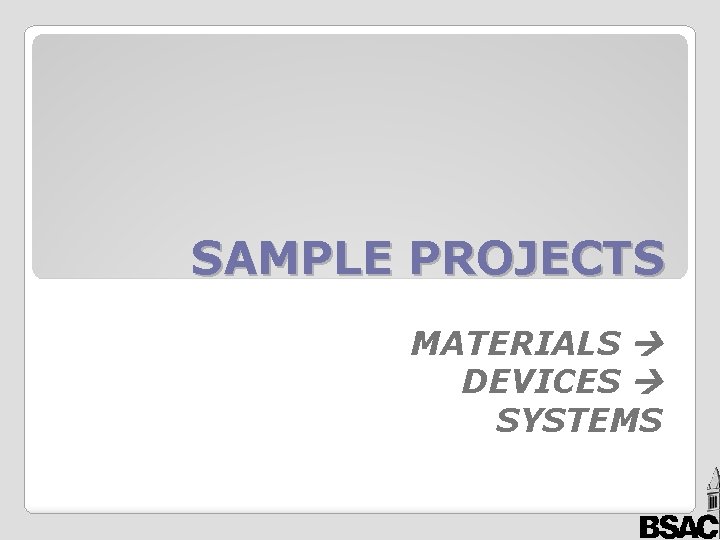 SAMPLE PROJECTS MATERIALS DEVICES SYSTEMS 