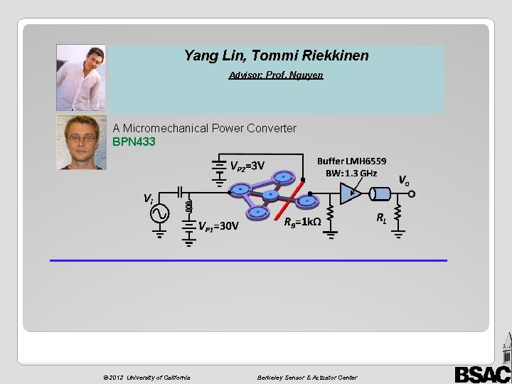 Yang Lin, Tommi Riekkinen Advisor: Prof. Nguyen A Micromechanical Power Converter BPN 433 ©