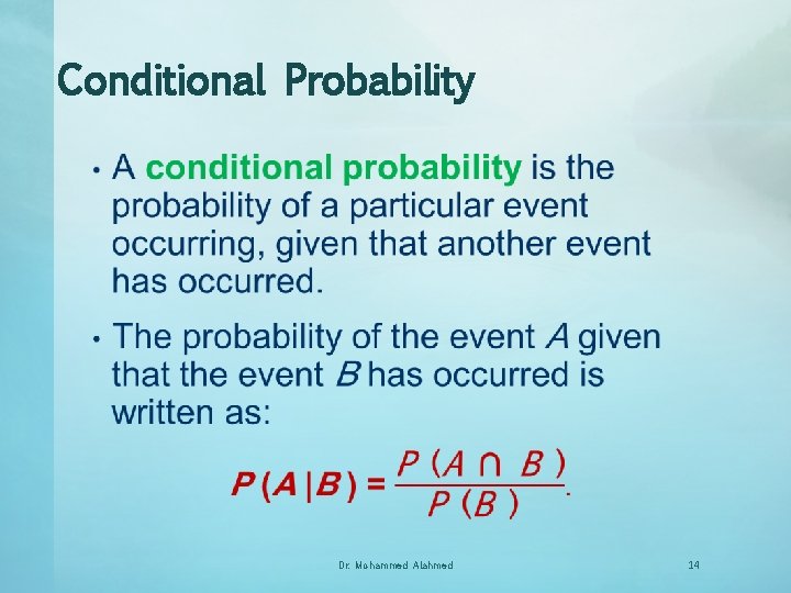Conditional Probability • Dr. Mohammed Alahmed 14 