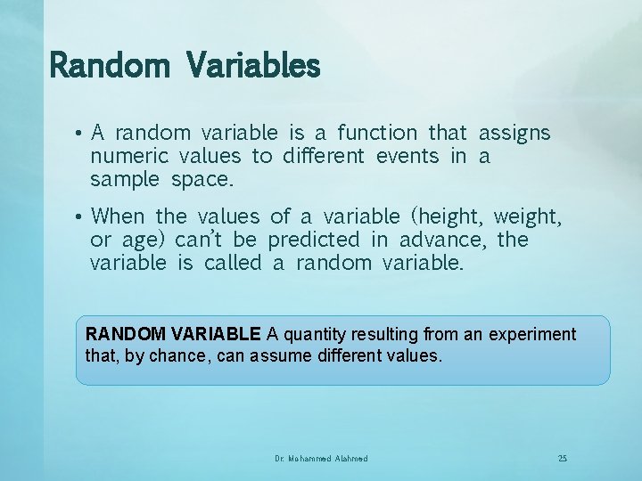 Random Variables • A random variable is a function that assigns numeric values to