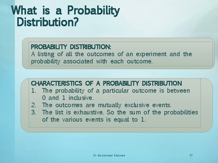 What is a Probability Distribution? PROBABILITY DISTRIBUTION: A listing of all the outcomes of