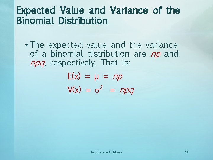 Expected Value and Variance of the Binomial Distribution • The expected value and the