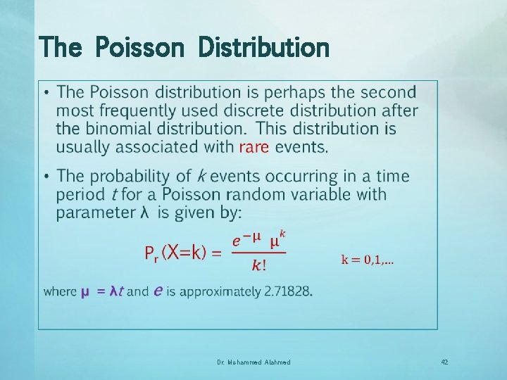 The Poisson Distribution • Dr. Mohammed Alahmed 42 