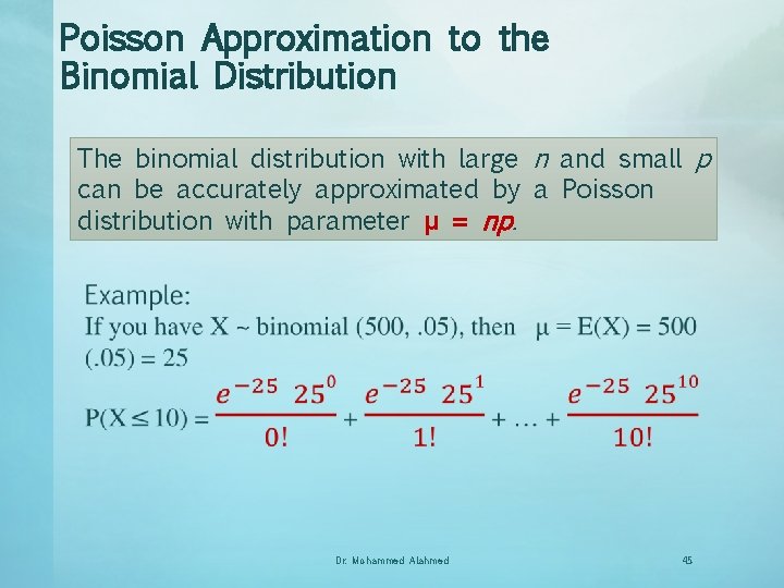 Poisson Approximation to the Binomial Distribution The binomial distribution with large n and small