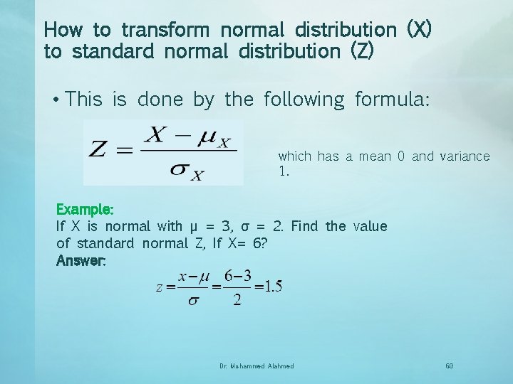 How to transform normal distribution (X) to standard normal distribution (Z) • This is