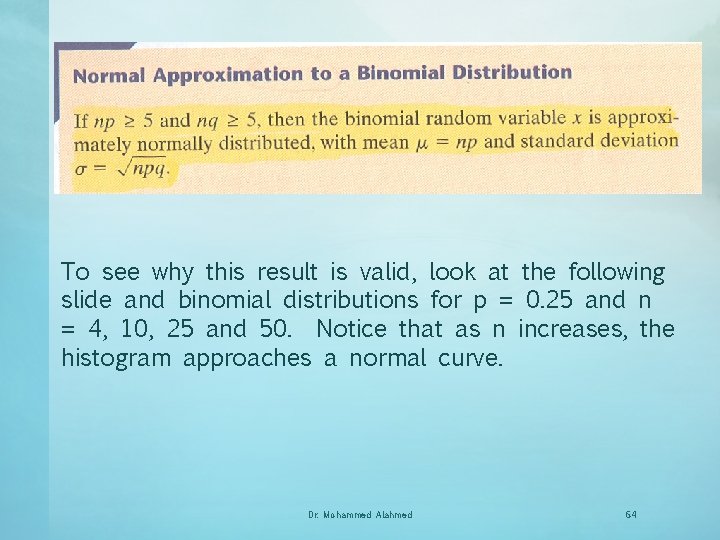 To see why this result is valid, look at the following slide and binomial