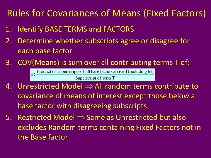 Rules for Covariances of Means (Fixed Factors) 1. Identify BASE TERMS and FACTORS 2.