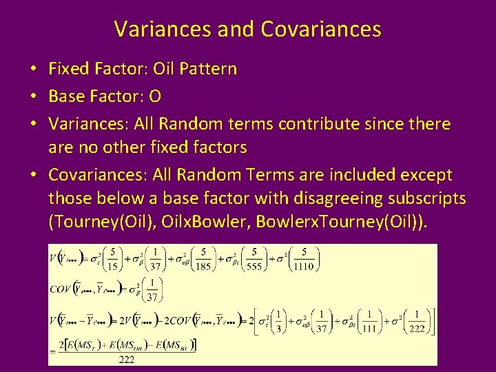 Variances and Covariances • Fixed Factor: Oil Pattern • Base Factor: O • Variances:
